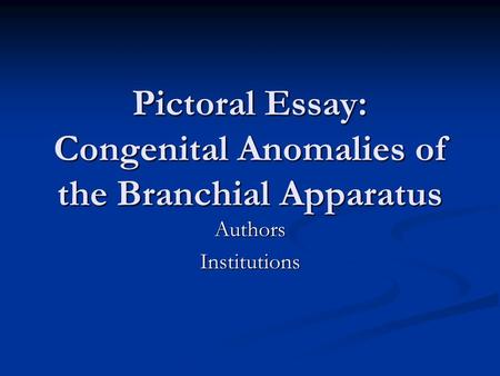 Pictoral Essay: Congenital Anomalies of the Branchial Apparatus