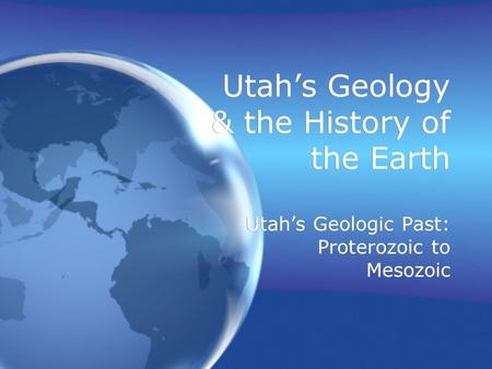 Utah’s Geology & the History of the Earth