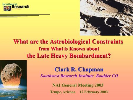 What are the Astrobiological Constraints from What is Known about the Late Heavy Bombardment? What are the Astrobiological Constraints from What is Known.