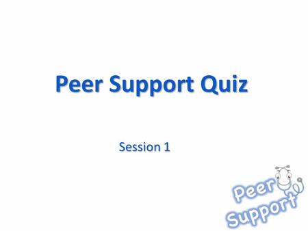 Session 1 Peer Support Quiz. What is epidemiology?