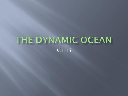 The Dynamic Ocean Ch. 16.