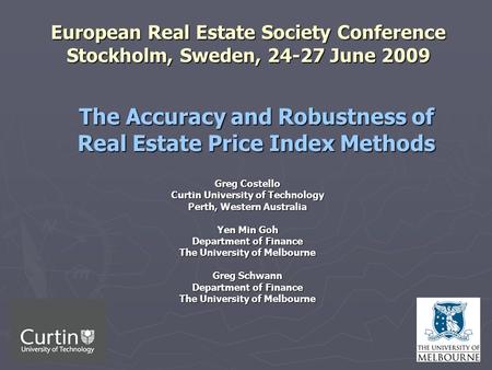 1 European Real Estate Society Conference Stockholm, Sweden, 24-27 June 2009 Greg Costello Curtin University of Technology Perth, Western Australia Yen.