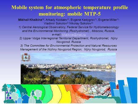 Mobile system for atmospheric temperature profile monitoring: mobile MTP-5 Mikhail Khaikine 1), Arkady Koldaev 1), Evgene Kadygrov 1), Evgene Miller 1)