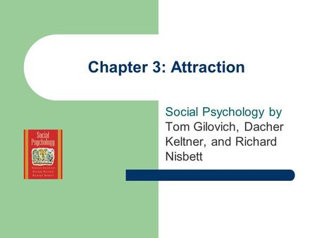 Social Psychology by Tom Gilovich, Dacher Keltner, and Richard Nisbett