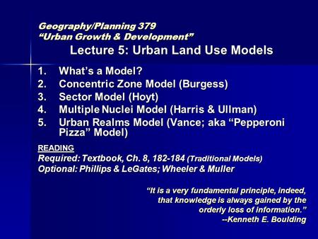 Geography/Planning 379 “Urban Growth & Development” Lecture 5: Urban Land Use Models 1.What’s a Model? 2.Concentric Zone Model (Burgess) 3.Sector Model.