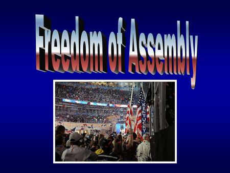 Freedom of Assembly.