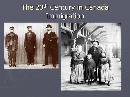 The 20 th Century in Canada Immigration. Closing the Door to Immigration Many Canadians disliked Sifton’s “open-door immigration policy” Many Canadians.