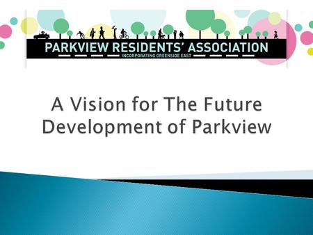  Development of Parkview is governed by Jhb’s Regional Spatial Development Framework  Within this Framework, there are Precinct Plans, including one.