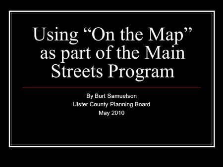 Using “On the Map” as part of the Main Streets Program