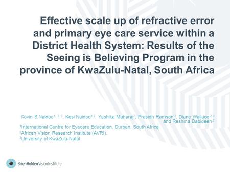 Effective scale up of refractive error and primary eye care service within a District Health System: Results of the Seeing is Believing Program in the.