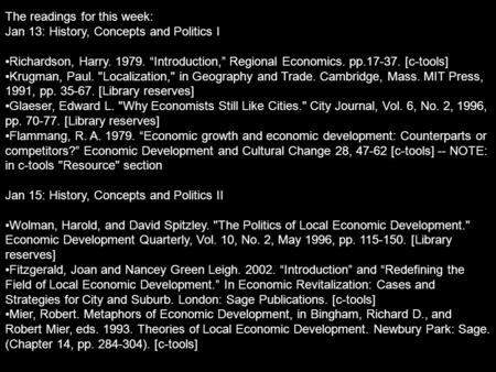 The readings for this week: Jan 13: History, Concepts and Politics I Richardson, Harry. 1979. “Introduction,” Regional Economics. pp.17-37. [c-tools] Krugman,