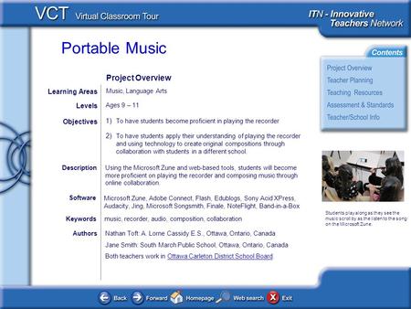 Portable Music AuthorsNathan Toft: A. Lorne Cassidy E.S., Ottawa, Ontario, Canada Jane Smith: South March Public School, Ottawa, Ontario, Canada Both teachers.