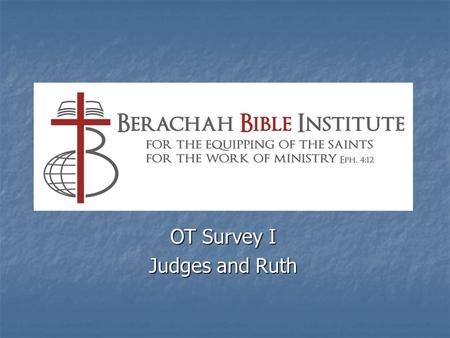 OT Survey I Judges and Ruth. Setting of Judges The book of Judges follows immediately upon the conquest of the land described in the book of Joshua, and.