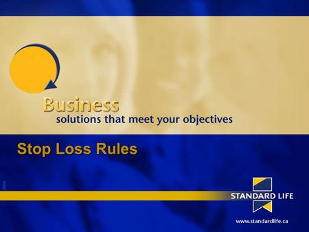 2004 Stop Loss Rules. 2004 Agenda Overview  What are Stop Loss rules?  What is their effect? Examples Solutions.