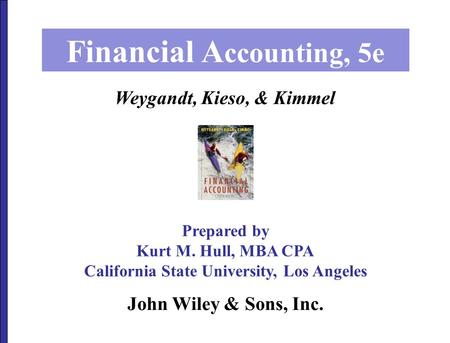 Financial Accounting, 5e California State University, Los Angeles