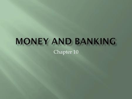 Money and Banking Chapter 10.
