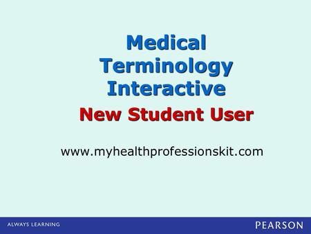 Medical Terminology Interactive New Student User