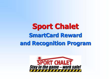 Sport Chalet SmartCard Reward and Recognition Program.