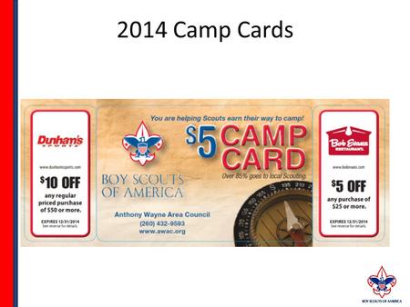 2014 Camp Cards. The New 2014 Camp Card is designed to help youth fund their way to 2014 Camp programs This is a Risk Free Unit Sales project where all.