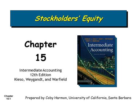 15 Chapter Stockholders’ Equity Intermediate Accounting 12th Edition