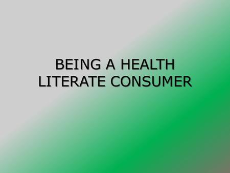 BEING A HEALTH LITERATE CONSUMER. HIDDEN ADVERTISING MESSAGES 1.Bandwagon- group of people using product or service. EX. Everyone is using it, you should.