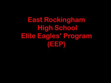 1 East Rockingham High School Elite Eagles’ Program (EEP)