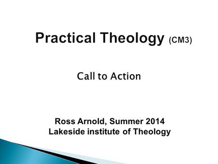 Ross Arnold, Summer 2014 Lakeside institute of Theology Call to Action.