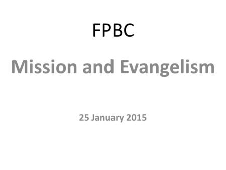 Mission and Evangelism 25 January 2015