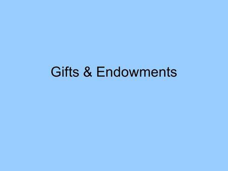 Gifts & Endowments. Grants A grant is a type of financial assistance awarded to an organization for the conduct of research or other program as specified.
