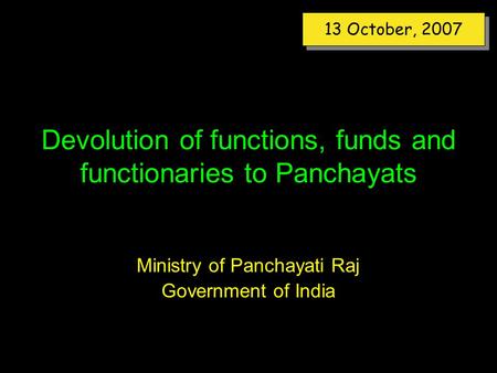 Devolution of functions, funds and functionaries to Panchayats