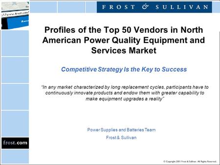 Profiles of the Top 50 Vendors in North American Power Quality Equipment and Services Market Competitive Strategy Is the Key to Success Power Supplies.