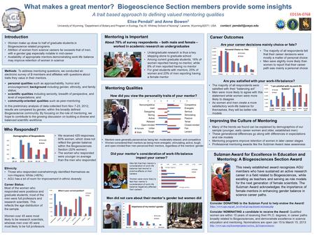 What makes a great mentor? Biogeoscience Section members provide some insights A trait based approach to defining valued mentoring qualities Elise Pendall.