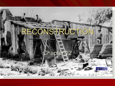 RECONSTRUCTION Chapter 12.