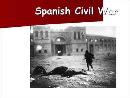 Spanish Civil War Spanish Civil War. The Falange Espanola: Spanish Fascism Fascism reared its ugly head Fascism reared its ugly head Similar to Nazi party.