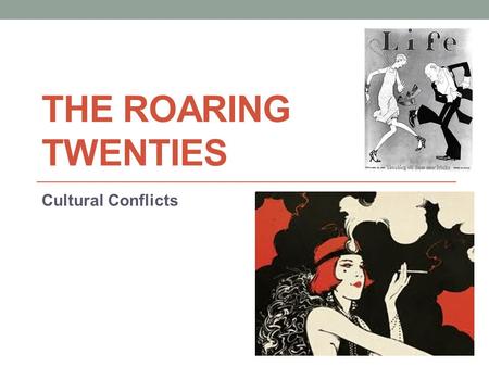 THE ROARING TWENTIES Cultural Conflicts. Issues of Religion Evolution vs. Creation Fundamentalism Belief in traditional Christian ideas Bible as literal.