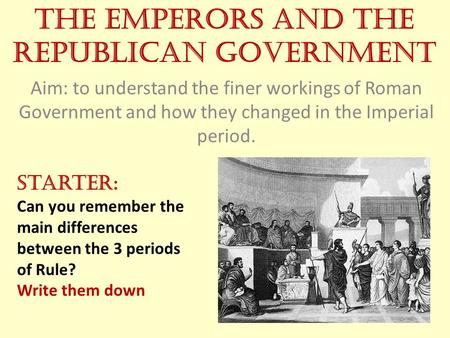 The Emperors and the Republican Government