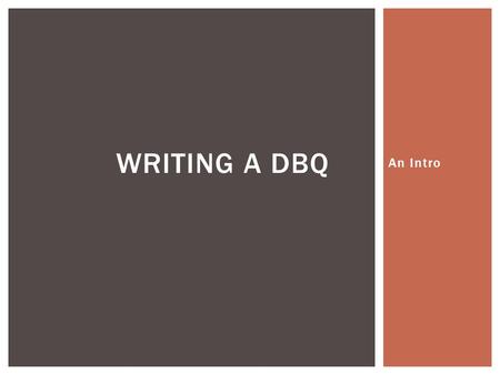 Writing a DBQ An Intro.
