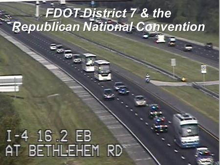 FDOT District 7 & the Republican National Convention.