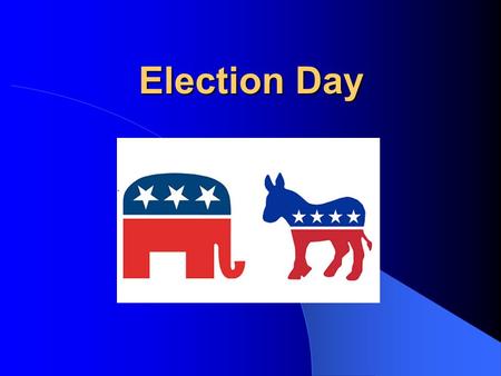 Election Day Election Day. Election Dates Why November? Elections are always held on the first Tuesday after the first Monday in November – Why? Starting.