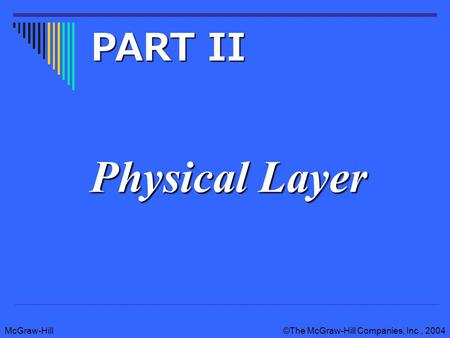 PART II Physical Layer.