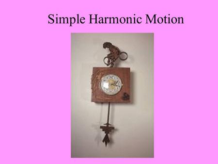 Simple Harmonic Motion. Simple harmonic motion (SHM) refers an oscillatory, or wave-like motion that describes the behavior of many physical phenomena: