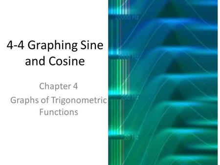 4-4 Graphing Sine and Cosine
