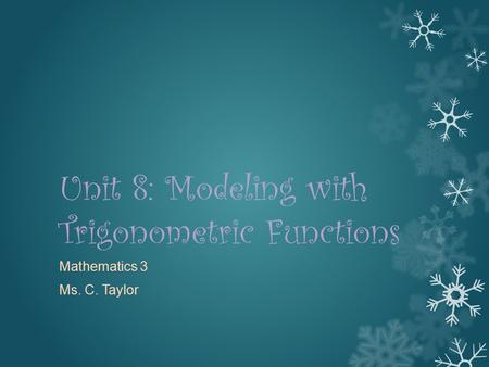 Unit 8: Modeling with Trigonometric Functions