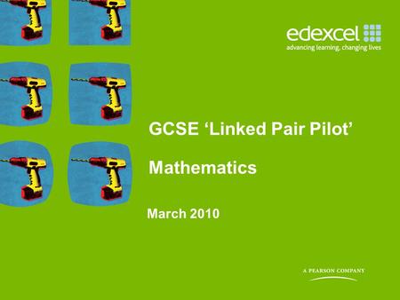 GCSE ‘Linked Pair Pilot’ Mathematics March 2010. Introduction This session will cover: Background The structure of the new qualifications New content.