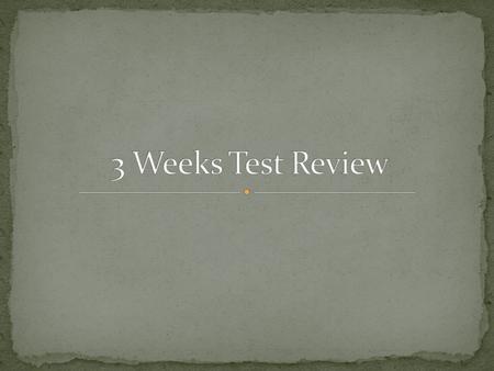 3 Weeks Test Review.