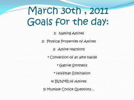 March 3oth , 2011 Goals for the day: