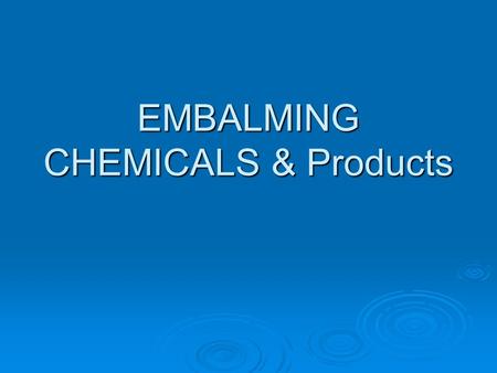EMBALMING CHEMICALS & Products
