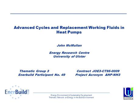Energy Environment & Sustainable Development Thematic Network on Energy in the Built Environment Advanced Cycles and Replacement Working Fluids in Heat.
