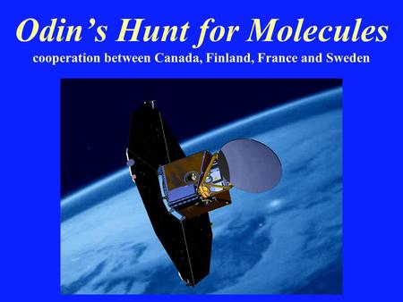 Odin’s Hunt for Molecules cooperation between Canada, Finland, France and Sweden.