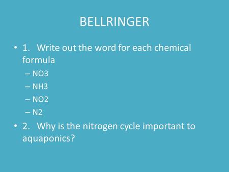 BELLRINGER 1. Write out the word for each chemical formula